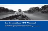 La iniciativa ITT-Yasuní - Ecologistas en Acción · en 1979, y posteriormente Reserva de la Biosfera en 1989 por parte de la UNESCO. El Yasuní se considera de acuerdo con estudios