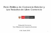 Perú: Política de Comercio Exterior y Los Tratados de Libre … · 2020-01-25 · •Mejorar las condiciones de acceso a los mercados externos, conformar mercados ampliados. •Brindar