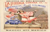 BIBLIOTECA DEL NlÑO MEXICANO · Ya no hubo modo alguno de amistad con los azte cas... ¡Estalló la guerra!... ¡Tremenda, espanto sa, sangrienta, abominable, inaudita y portentosa