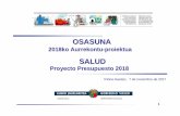 OSASUNA - Acta Sanitaria · OSASUNA 2018ko Aurrekontu-proiektua. 2 1) Personas como eje central y las desigualdades en salud 2) La prevención y la promoción de la salud 3) Envejecimiento,