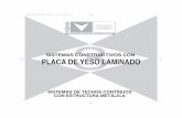 SISTEMAS CONSTRUCTIVOS CON PLACA DE YESO LAMINADO · 2010-02-08 · Asociación Técnica y Empresarial del Yeso. ASOCIACIÓN TÉCNICA Y EMPRESARIAL DEL YESO A.T.E.D.Y SECCIÓN PLACA