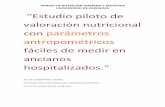 “Estudio piloto de valoración nutricional con …...desnutrición fue de 1.738 dólares (valor de 1988) para los pacientes médicos y de 3.557 para los quirúrgicos (p < 0,001).