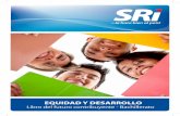 EQUIDAD Y DESARROLLO - Servicio de Rentas Internas Ecuador...los principios de eficiencia, equidad, sustenta-bilidad y calidad: • Desarrollo económico Es la evolución progresiva