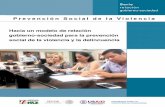 Hacia un modelo de relación gobierno-sociedad para la ... · El presente documento, Hacia un modelo de relación gobierno-sociedad para la prevención social de la violencia y la