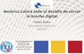 América Latina ante el desafío de cerrar la brecha digital · •Círculo virtuoso de . inversión . y . competencia . es fundamental para el cierre de la brecha digital •La confianza