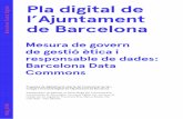 Pla digital de l’Ajuntament de Barcelona · reutilització de les dades municipals per afegir valor a la informació digital municipal al llarg del seu cicle de vida, com també