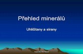 Přehled minerálůzsduba.cz/UserFiles/File/Clanky/Prirodopis/prehled... · 2011-03-08 · Autor© Bc.Věra Valová KALCIT • Rozkládá se v běžných kyselinách • Vznik: ze