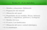 Tema 6 .-Los metales. - IES ALFONSO X EL SAB · 2018-04-11 · Propiedades químicas de los metales a. Sufren reacciones de oxidacción en mayor o menor grado. Los metables nobles,