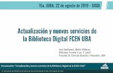 la Biblioteca Digital FCEN UBA Actualización y nuevos ... · Presentación: “Actualización y nuevos servicios de la Biblioteca Digital de la FCEN-UBA” 15ª Jornada de las Bibliotecas