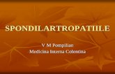 V M Pompilian Medicina Interna Colentinabaicus.ro/Reumatologie/SPONDILARTROPATIILE.pdf · 2016-10-22 · Definitie:b inflam,afect schelet axial+- afect perif,in stransa corel cu HLAB27.