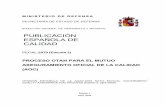 PUBLICACIÓN ESPAÑOLA DE CALIDAD - Ministerio Defensa · Edition 2 April, 2009. OTAN - NO CLASIFICADO PECAL 2070 EDICIÓN 2 NOTAS PRELIMINARES 1. La PECAL-2070 (Edición 2) - Proceso