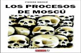 Los procesos de Moscú - elsoca.org Broue - Los procesos de Moscu.pdfMoscú -cuyo mito comienza a gestarse- se convierten en un arma. Se denuncia el estado de opresión, sin vergüenza
