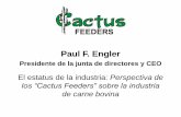 Paul F. Engler · 2020-01-26 · Paul F. Engler Presidente de la junta de directores y CEO El estatus de la industria: Perspectiva de los “Cactus Feeders” sobre la industria de
