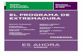 EL PROGRAMA DE EXTREMADURA...Extremadura está dispuesta a afrontar un verdadero cambio. Ha llegado el mo-mento de nuestra Comunidad Autónoma, la gran desconocida para muchas personas