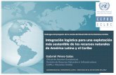 Integración logística para una explotación más sostenible de los ...conferencias.cepal.org/gobernanza_transporte/Lunes 30/Pdf/Gabriel Perez.pdf · Incrementar el conocimiento