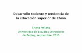 Desarrollo reciente y tendencia de la educación superior ...rlcu.org.ar/recursos/E_0000032_005_Universidad china.pdf · Desarrollo reciente y tendencia de la educación superior