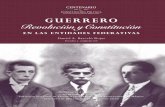 Guerrero - Inehrm · Siguiendo ese mismo espíritu, y una vez consumada la In-dependencia de México, la Constitución de 1824 estableció el pacto federal, otro pilar fundamental