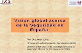 Visión global acerca de la Seguridad en España. · Visión global acerca de la Seguridad en España. Prof Dra. Rosa Suñol, Directora Fundación Avedis Donabedian (FAD) Directora