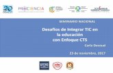 Desafíos de Integrar TIC en la educación con Enfoque CTS · 2018-03-21 · Aprendiendo sobre las TIC Aprendiendo con las TIC Aprendiendo a través de las TIC Instrumento de gestión
