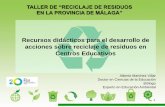 Recursos didácticos para el desarrollo de acciones sobre reciclaje …static.malaga.es/malaga/subidas/descargas/archivos/2/5... · 2016-06-07 · Recursos didácticos para el desarrollo