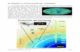 EL ORIGEN Y LA EVOLUCIÓN DEL UNIVERSO · 2019-02-03 · EL ORIGEN Y LA EVOLUCIÓN DEL UNIVERSO El Universo nació, según muestran las observaciones en diversos campos astrofísicos,