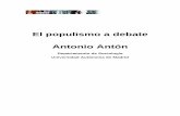 El populismo a debate Antonio Antón · El populismo a debate 7 El presente trabajo es un paso más en esa dirección de aportar reflexiones para avanzar en una teoría alternativa