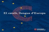 El català, llengua d’Europa4 – EL CATALÀ, LLENGUA D’EUROPA Origen, territori i població La llengua catalana, del grup de les neollatines, es va formar entre els segles VIII
