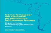 Cómo fortalecer los sistemas de pensiones latinoamericanos...6 CóMO fORtAlECER lOS SiStEMAS DE PEnSiOnES lAtinOAMERiCAnOS ellos han demostrado ser financieramente sostenibles, pero