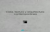 Color, textura y arquitectura contemporánea · 2019-10-11 · de arquitectura, en Jornadas Técnicas en Colegios profesionales, pero sobre todo con un contacto dia-rio directo y