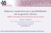 Balance, experiencias y posibilidades de la gestión clínica · 2015-07-07 · Balance, experiencias y posibilidades de la gestión clínica XXXV Jornadas de Economía de la Salud