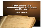 Pilar Gallar - SERAM · 2017-07-26 · en el Hospital Gregorio Marañón de Madrid, la autora ha publicado varios libros: Sobre las radiólogas españolas, Radiología y Pensamiento,