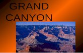 GRAND CANYON - Dijaski.net...Kaj je kanjon? Kanjon - globoko zarezana ozka rečna dolina s strmimi pobočji s skoraj navpičnimi in koničastimi stenami. Izdolbla jo je reka, ko je