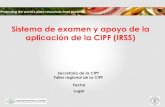 Sistema de examen y apoyo de la aplicación de la CIPF (IRSS) · 2016-10-26 · Sistema de examen y apoyo de la aplicación de la CIPF (IRSS) Su objetivo principal es facilitar y