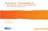 Artes visuales - AZ Editora · 2019-10-10 · Ema Brandt Patricia Berdichevsky Laura Bianchi Mariana Spravkin Artes visuales | Introducción al lenguaje de las imágenes | serI e