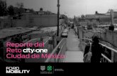 Reporte del Reto Ciudad de México - Amazon Web Services · 1 100 mil doláres al tipo de cambio en el anuncio del ganador Temas prioritarios del Reto City:One Ciudad de México Se