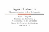 Agro e Industria - Universidad Nacional de Córdoba...Agro e Industria El presente como reflejo del pasado Julio J. Nogués Instituto de Economía y Finanzas (U. N. de Córdoba) Bolsa