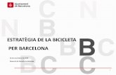 ESTRATÈGIA DE LA BICICLETA PER BARCELONAxarxamobal.diba.cat/mobal/documents/jornades/mobilitat16/08_barcelona.pdfEl Pla de Mobilitat Urbana (PMU) recull la tendència creixent de