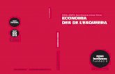 ESCOLA D’ESTIU. Espai d’esquerra, ecologia i llibertat ECONOMIA … · 2015-06-12 · Economia des de l’Esquerra L’Economia és una ciència inexacta que estudia el comportament