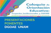 PRESENTACIONES PONENTES DGOAE UNAM...experiencias exitosas y consolidar proyectos que impulsen la investigación y el trabajo multidisciplinario en torno a la Orientación Educativa.