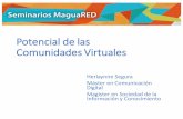 Potencial*de*las* Comunidades*Virtuales - MaguaREDmaguared.gov.co/wp-content/uploads/2015/09/potencial_comunidades... · Potencial*de*las* Comunidades*Virtuales Herlaynne Segura+