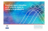 Brechas, ejes y desafíos en el vínculo entre lo social y ...conferencias.cepal.org/uruguay_2017/Pdf/Alicia... · • Trabajo y empleo Matriz de la desigualdad social ... Panorama