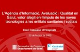 L’Agència d’Informació, Avaluació i Qualitat en Salut, …Unió Catalana d’Hospitals 23 de Febrer de 2009 L’Agència d’Informació, Avaluació i Qualitat en Salut, valor