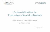 Comercialización de Productos y Servicios Biotech (editable)inscripciones.adeit-uv.es/econgres/bioval/comercializacion_productos... · • Tipo de distribución: Exclusiva vs Selectiva