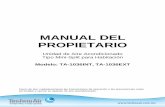 MANUAL DEL PROPIETARIO · 2007-09-15 · MANUAL DEL PROPIETARIO Unidad de Aire Acondicionado Tipo Mini-Split para Habitación Modelo: TA-1036INT, TA-1036EXT Favor de leer cuidadosamente
