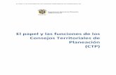El papel y las funciones de los Consejos Territoriales de … · EL PAPEL Y LAS FUNCIONES DE LOS CONSEJOS TERRITORIALES DE PLANEACIÓN (CTP) de fortalecer la instancia de participación