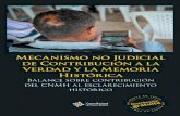 Mecanismo no Judicial de Contribución a la Verdad y la ... · las FARC, y más específicamente para la Comisión de la Verdad, la Jurisdicción Especial para la Paz y la Unidad