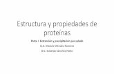 Estructura y propiedades de proteínas...Estructura y propiedades de proteínas Parte I. Extracción y precipitación por salado Q.A. Moisés Méndez Ramírez Dra. Sobeida Sánchez
