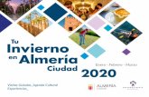 Tu Invierno Almería · 2020-02-26 · a la cultura almeriense. Una experiencia para conocer la esencia de nuestra ciudad. 11:30* h Puerta de Purchena 12 Enero · Domingo · Visita