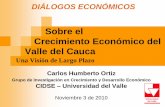 Sobre el Crecimiento Económico del Valle del Caucaeconomialaboral.univalle.edu.co/Dialogos.pdf · 2011-03-17 · Gráfica 1 Crecimiento del Valor Agregado: Colombia y Valle del Cauca