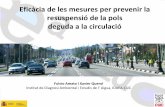 Eficàcia de les mesures per prevenir la resuspensió de la pols …xarxaenxarxa.diba.cat/sites/xarxaenxarxa.diba.cat/files/9_amato_311013.pdf · de les mesures per prevenir la resuspensió